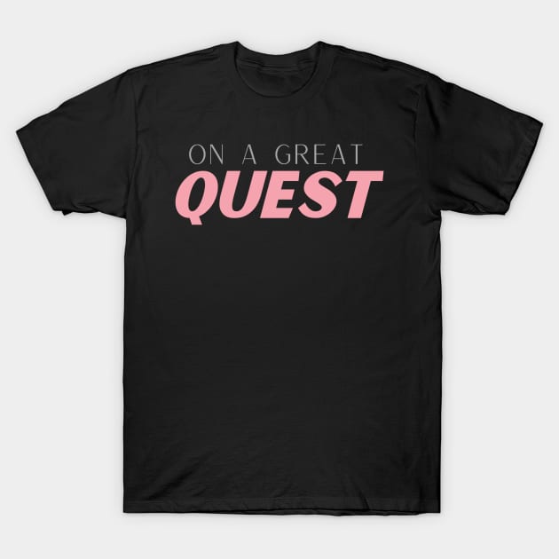 On A Great Quest T-Shirt by Benny Merch Pearl